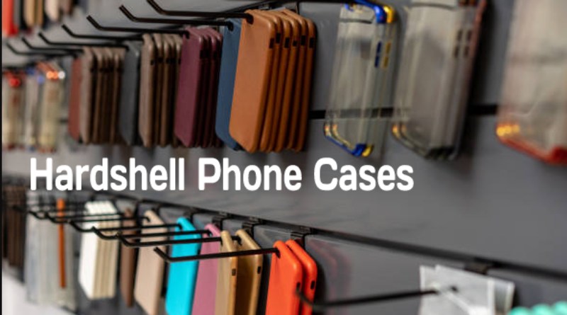 Benefits Of Hardshell Phone Cases