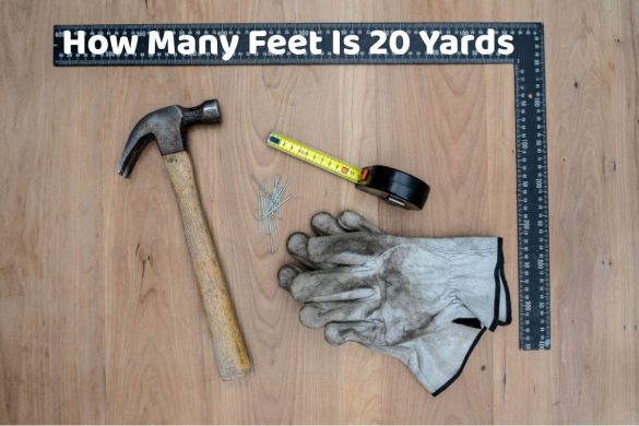 How Many Feet Is 20 Yards-Defination, Formula, Conversion
