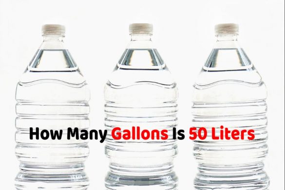 How Many Gallons Is 50 Liters – Defination, Formulas, Solutions