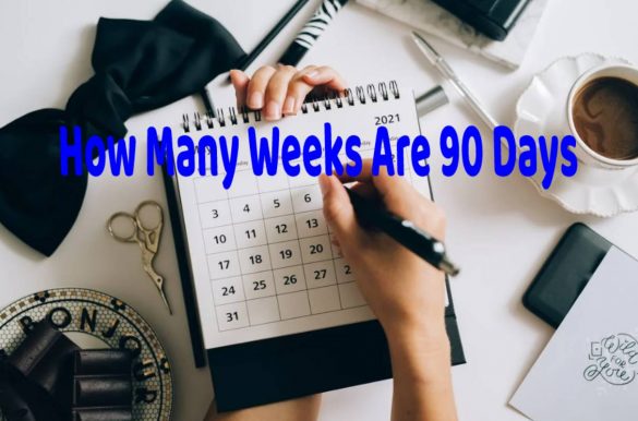 How Many Weeks Are 90 Days: