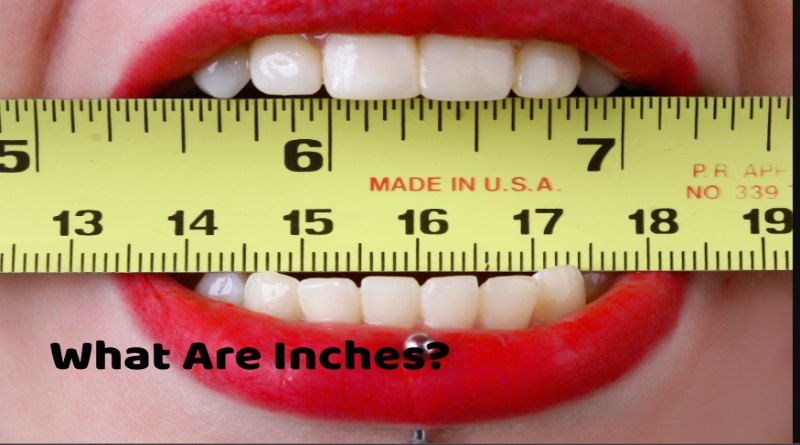 What Are Inches