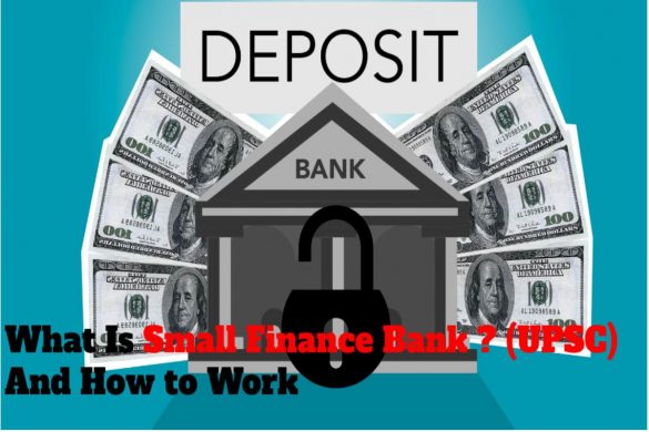What Is Small Finance Bank UPSC ? And How to work