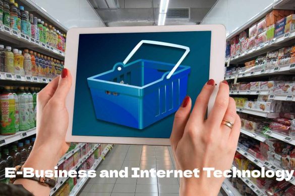 What is E-Business and Internet Technology Characteristics, Types, Examples