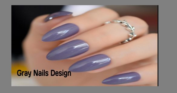 What Are The Best Gray Nails Design In 2022